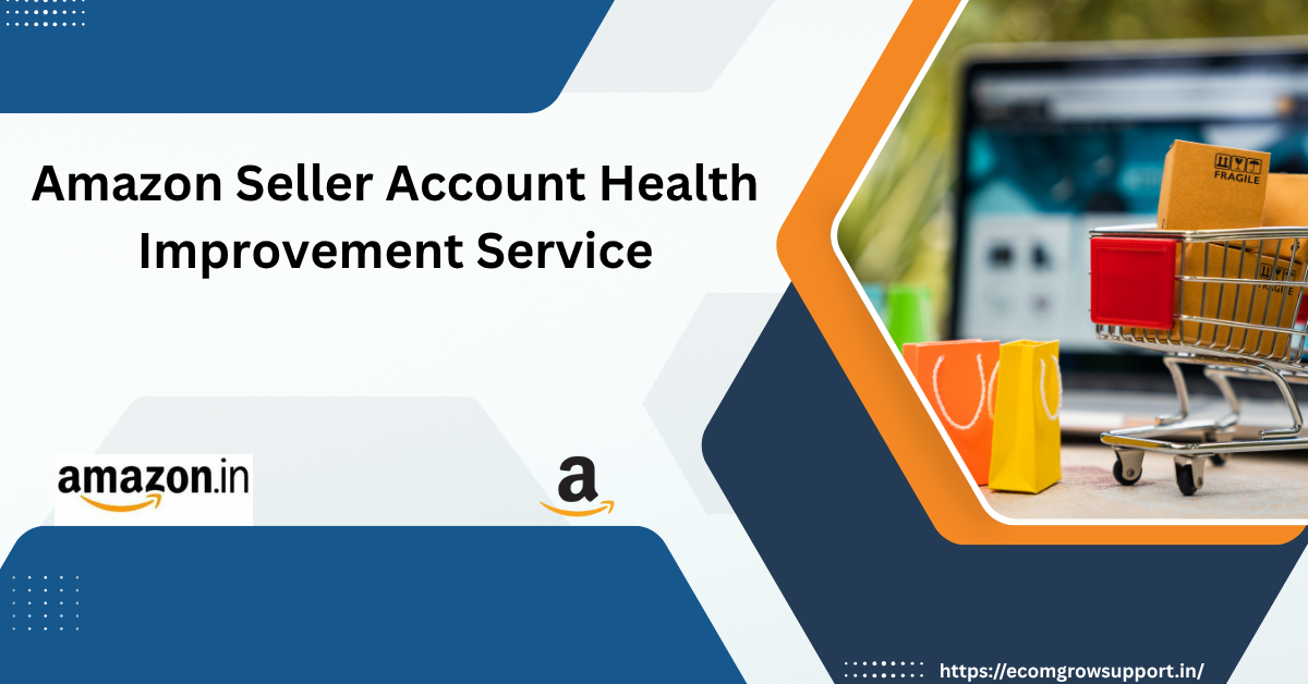 Amazon Seller Account Health Improvement Services | Ecom Grow Support